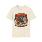 Too Fast for Thanksgiving Turkey T-Shirt — Not Today Funny Holiday Tee V2