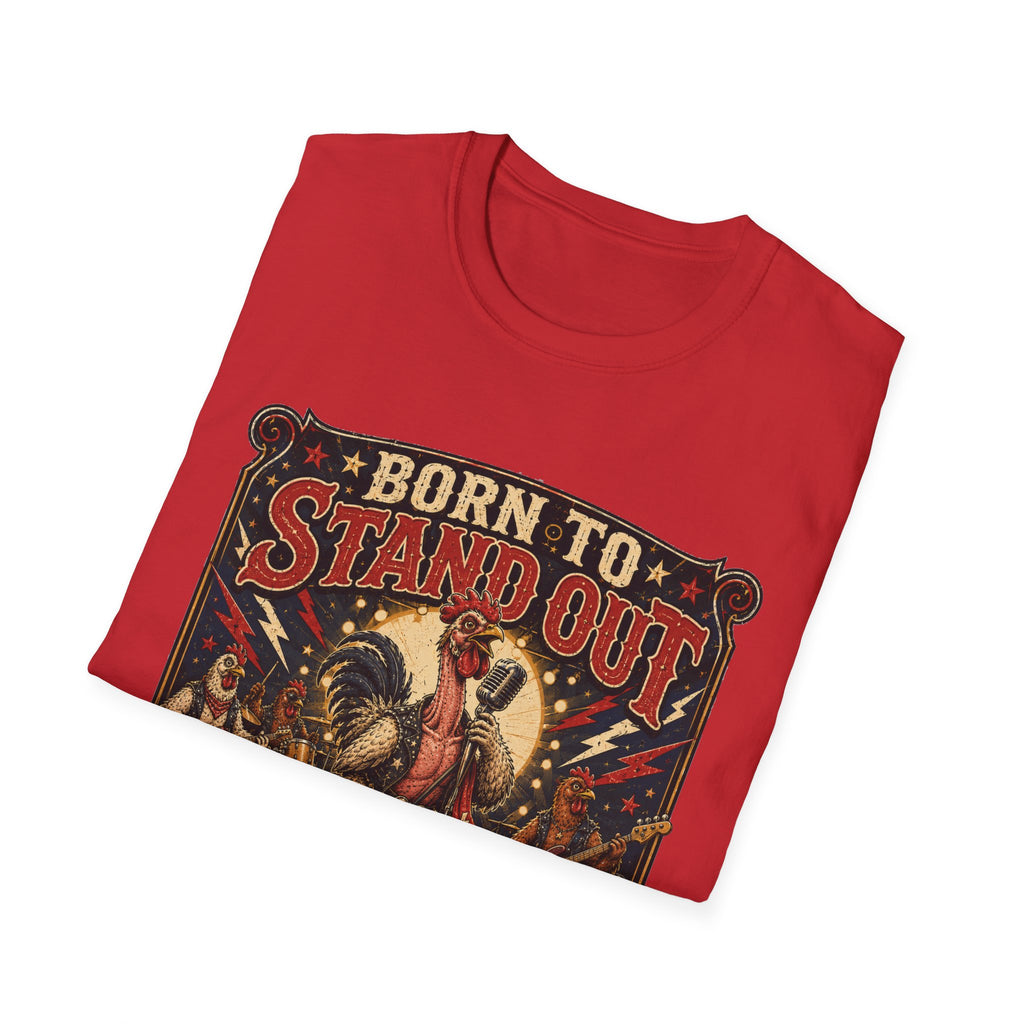 Born to Stand Out Rock Band T-Shirt — Rock Band Naked Neck Rooster Tee