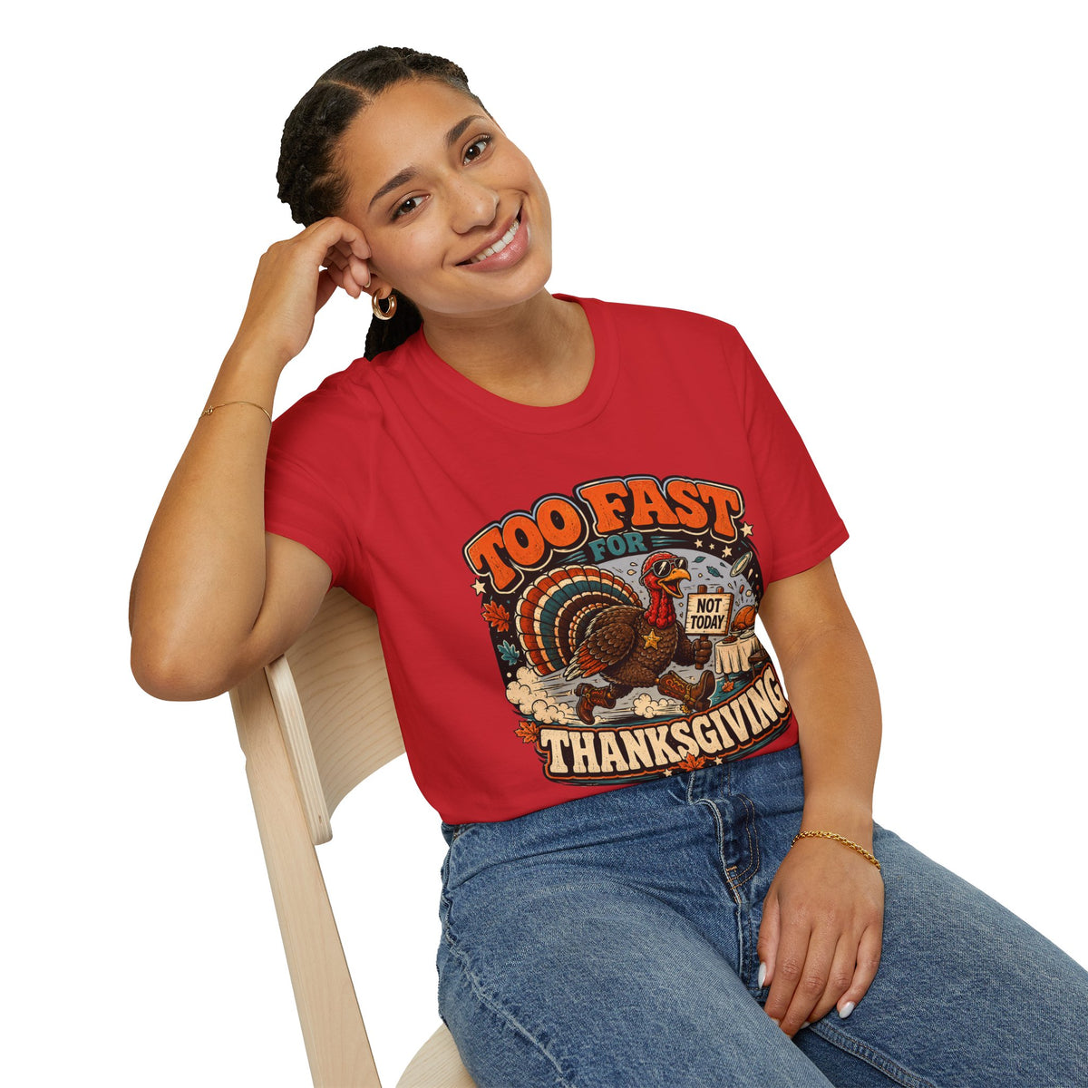 Too Fast for Thanksgiving Turkey T-Shirt — Not Today Funny Holiday Tee V2