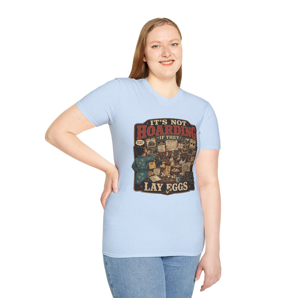 It's Not Hoarding If They Lay Eggs T-Shirt — How Did We Get Here Tee