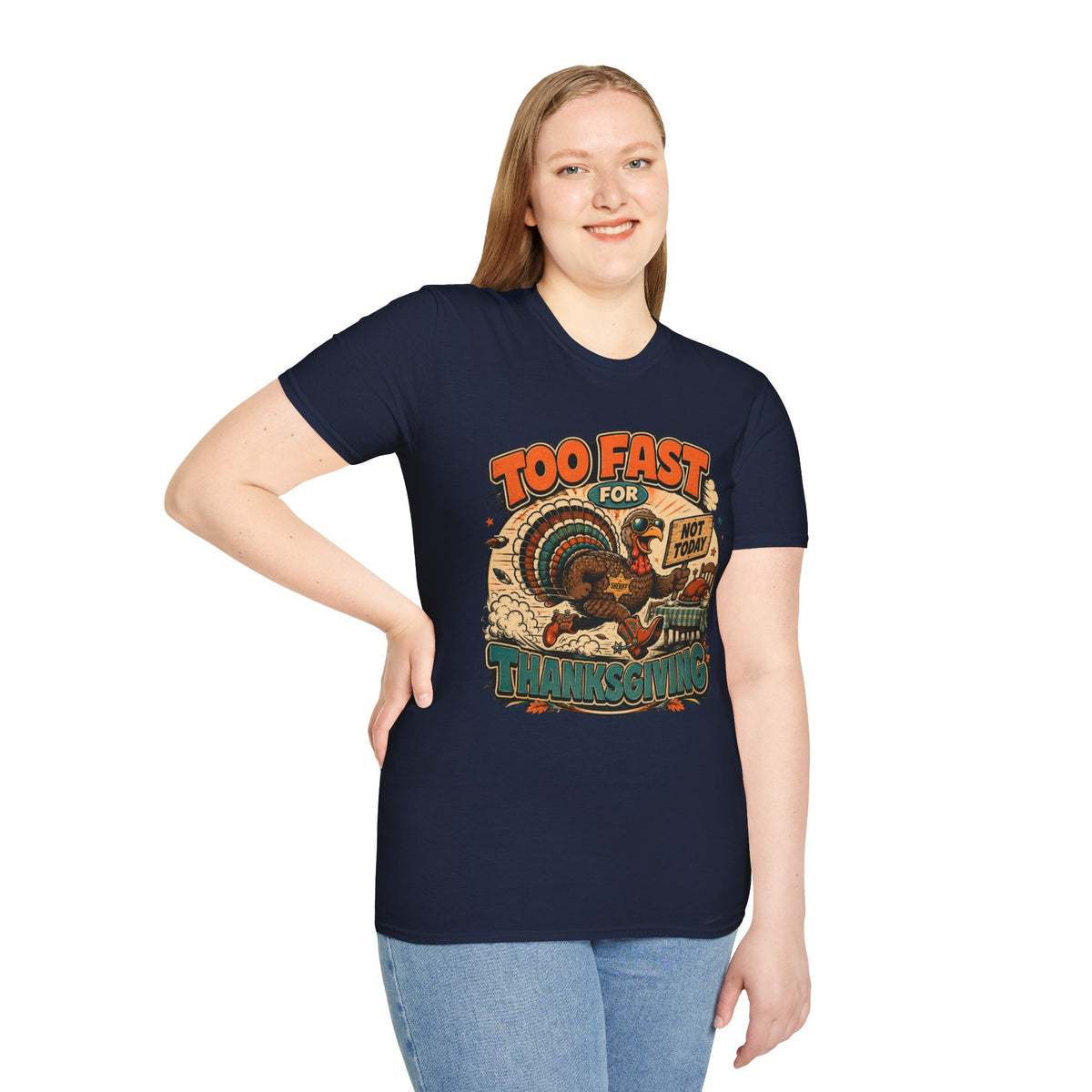 Too Fast for Thanksgiving Turkey T-Shirt — Not Today Funny Holiday Tee