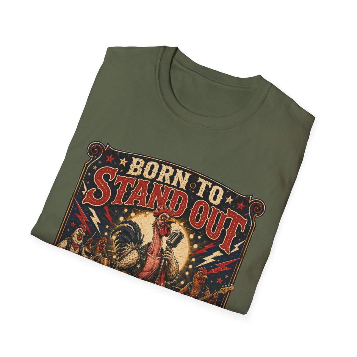 Born to Stand Out Rock Band T-Shirt — Rock Band Naked Neck Rooster Tee