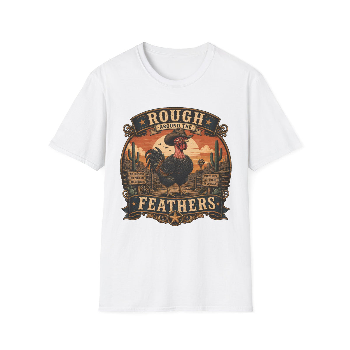 Rough Feathers and Desert Pride Naked Neck T-Shirt — Untamed Spirit Rooster Tee