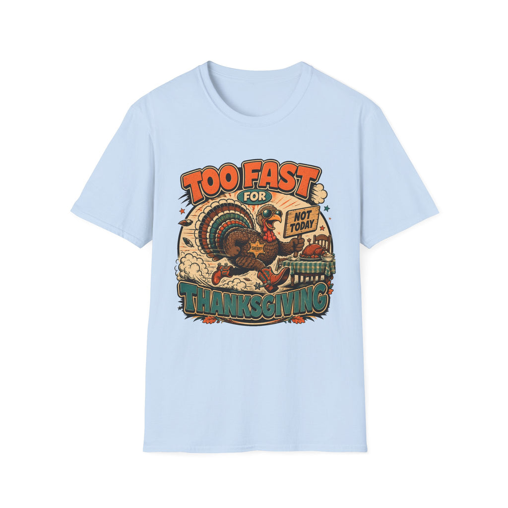 Too Fast for Thanksgiving Turkey T-shirt, photo 8
