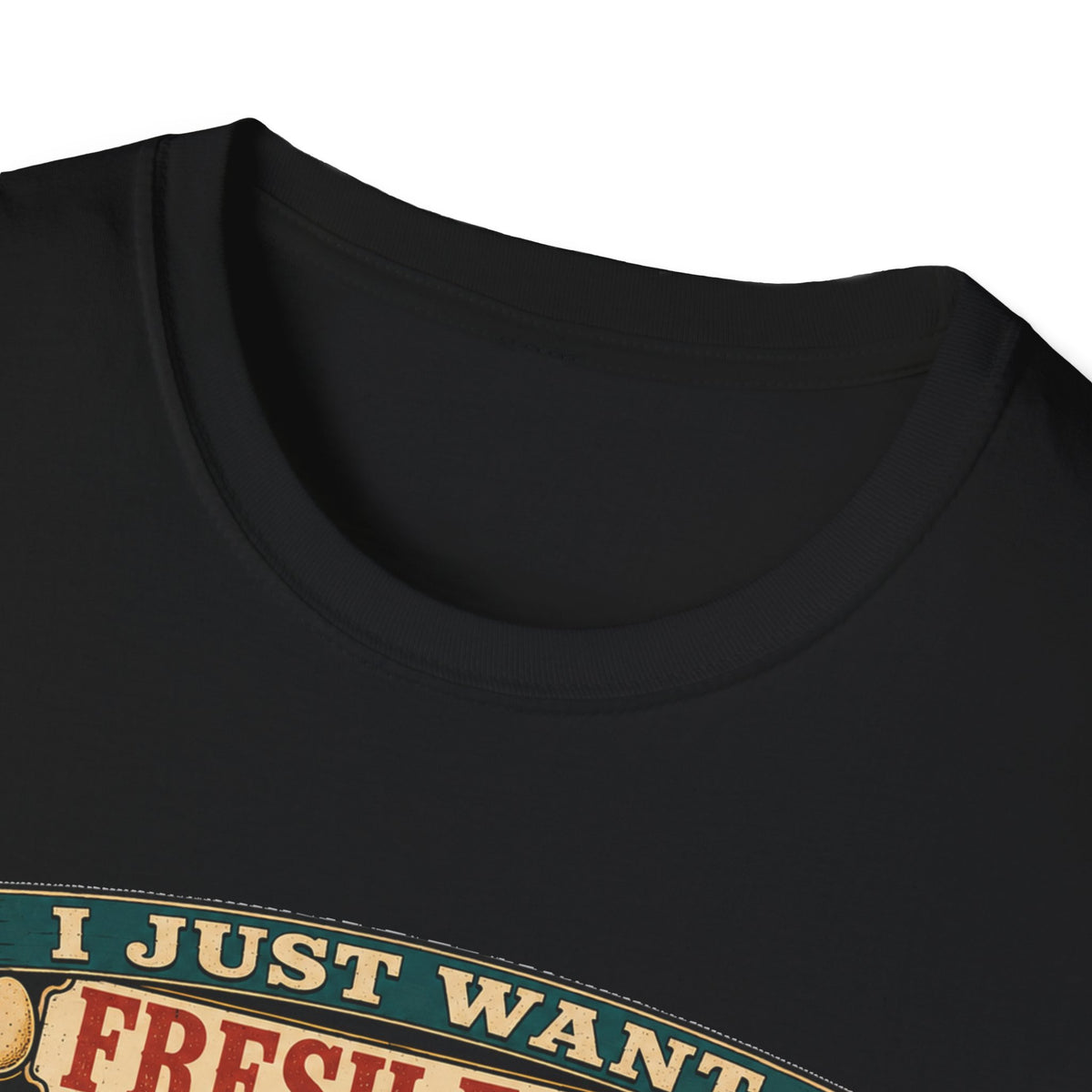 I Just Want Fresh Eggs T-Shirt — It Escalated Quickly Graphic Tee