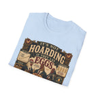 It's Not Hoarding If They Lay Eggs T-Shirt — Feathered Asset Class Tee