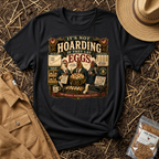 It's Not Hoarding If They Lay Eggs T-shirt by FeatherPunk
