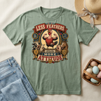Less Feathers, More Attitude Naked Neck T-shirt by FeatherPunk