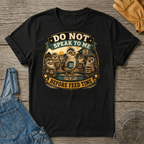 Do Not Speak to Me Before Feed Time Quail T-shirt by FeatherPunk