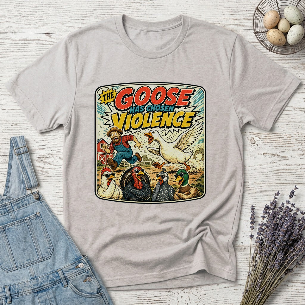 The Goose Has Chosen Violence T-shirt by FeatherPunk