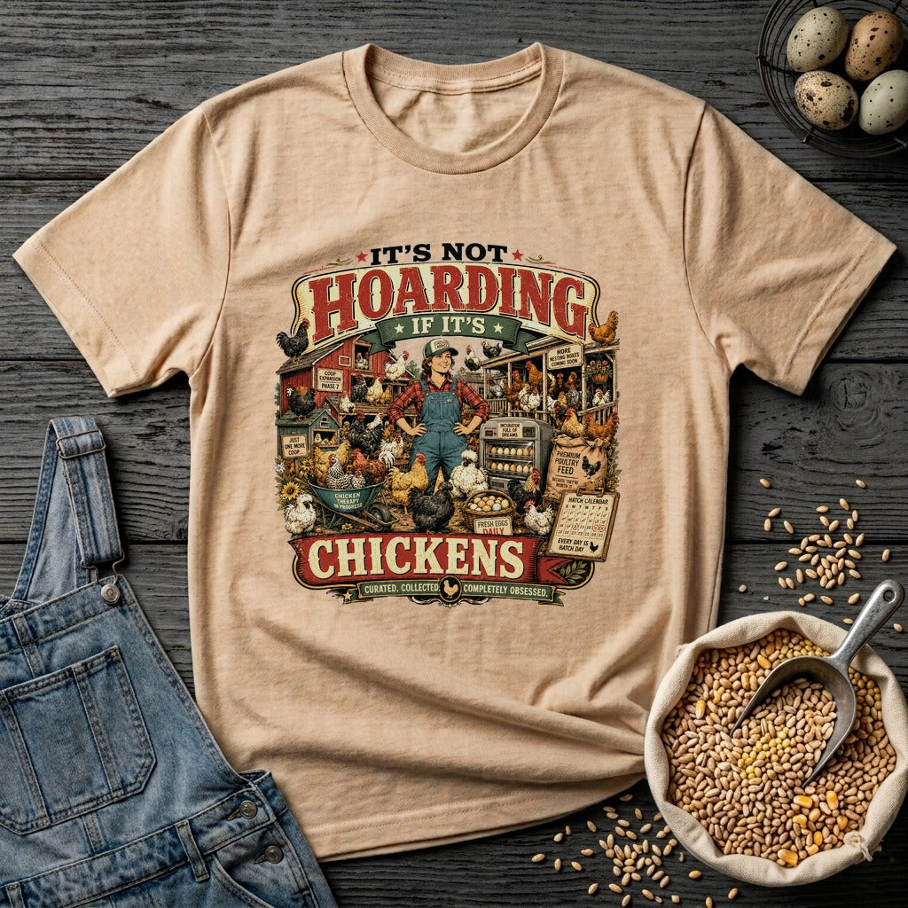 It's Not Hoarding If It's Chickens T-Shirt — Curated Collected Obsessed Tee