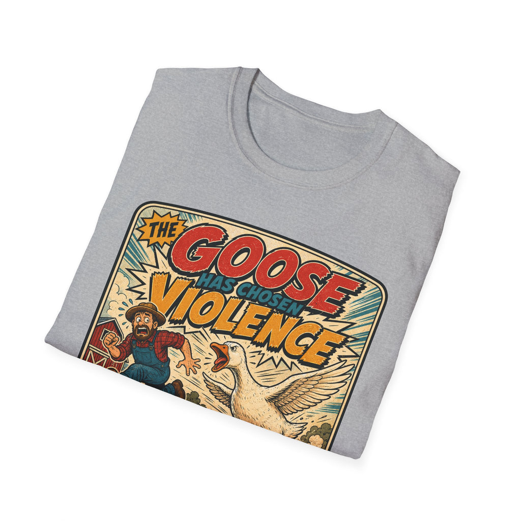 The Goose Has Chosen Violence T-Shirt — Funny Farmyard Chaos Tee
