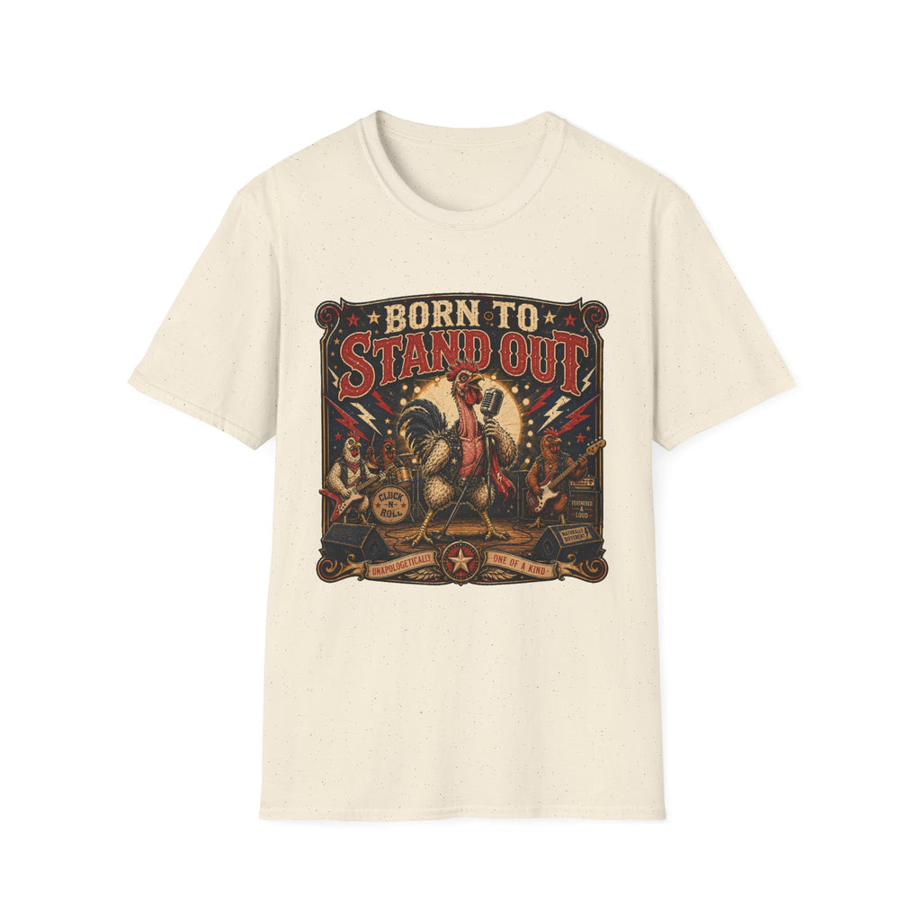 Born to Stand Out Rock Band T-Shirt — Rock Band Naked Neck Rooster Tee