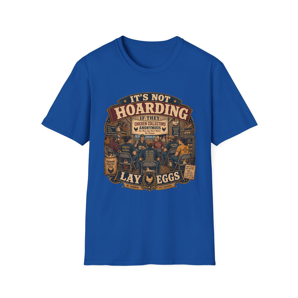 Chicken Collectors Anonymous T-Shirt — It's Not Hoarding If They Lay Eggs Tee