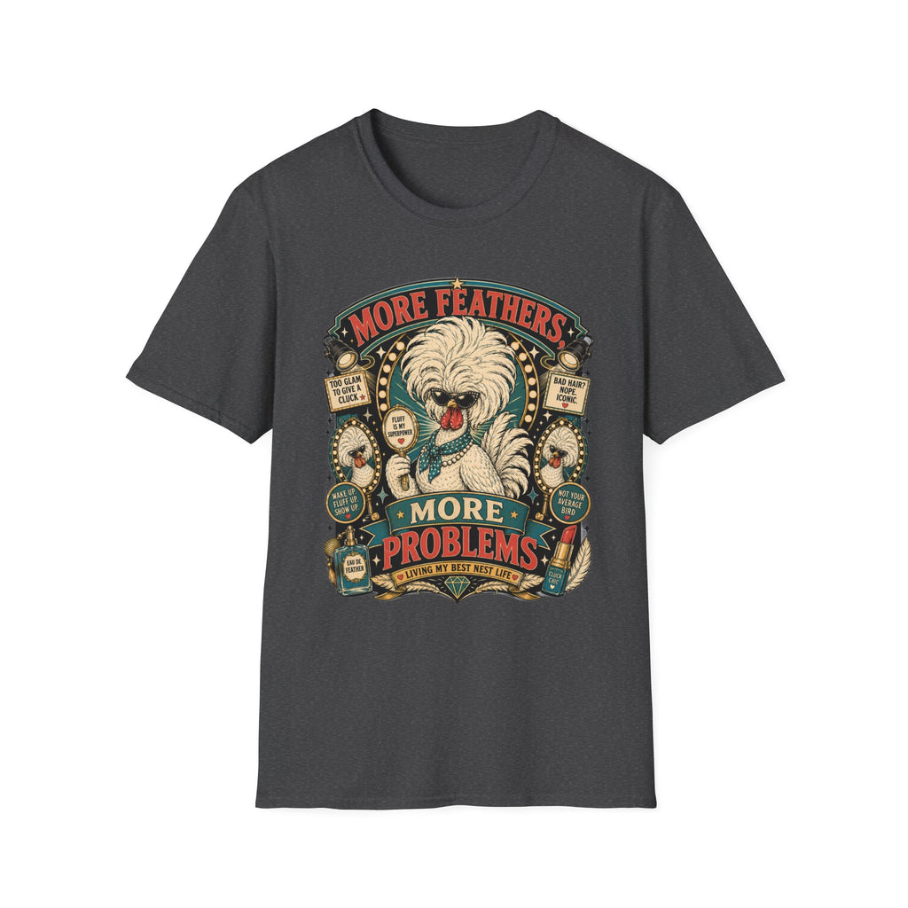 More Feathers, More Problems Polish Chicken T-Shirt — Glam Hen Living Her Best Nest Life Tee