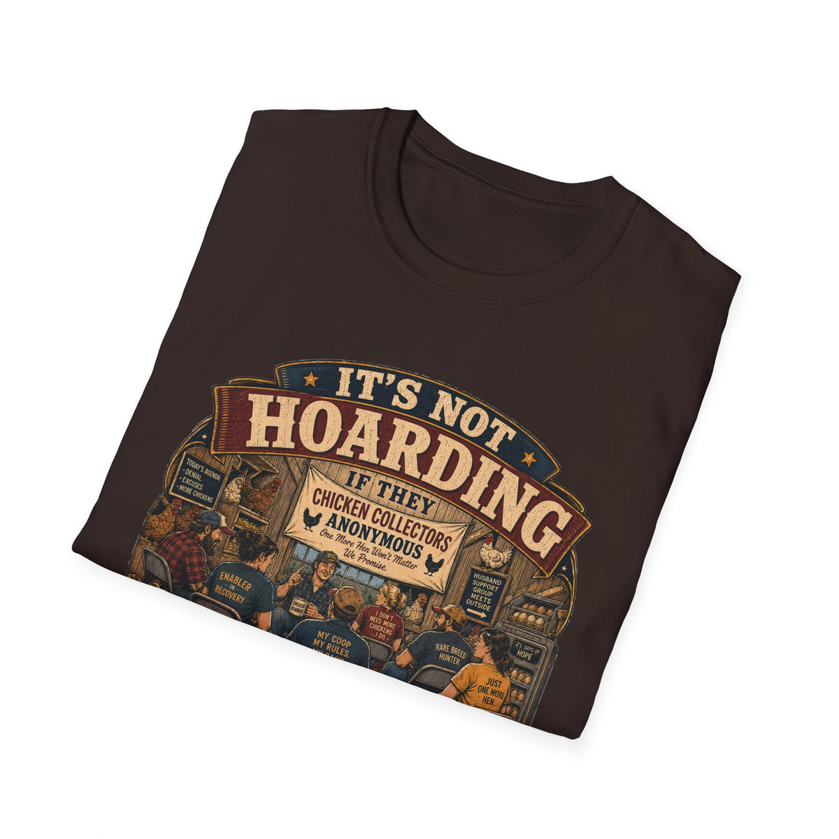 Chicken Collectors Anonymous T-Shirt — It's Not Hoarding If They Lay Eggs Tee