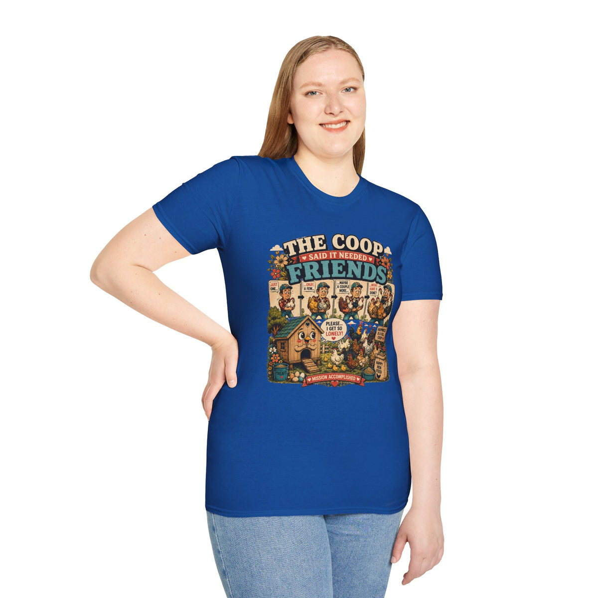 The Coop Said It Needed Friends T-Shirt — Mission Accomplished Tee