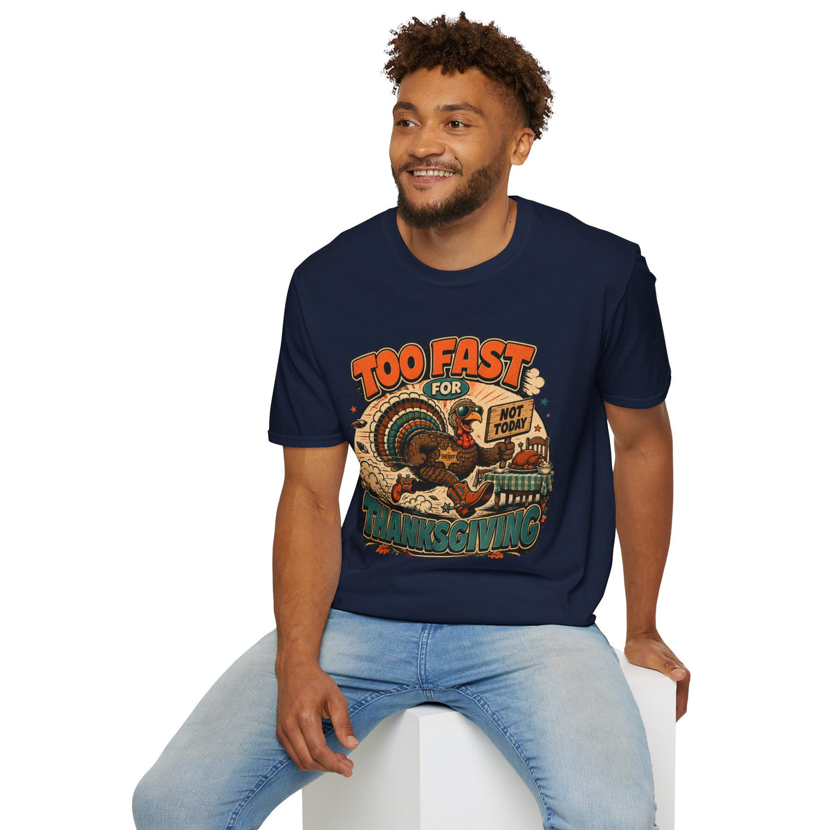 Too Fast for Thanksgiving Turkey T-Shirt — Not Today Funny Holiday Tee