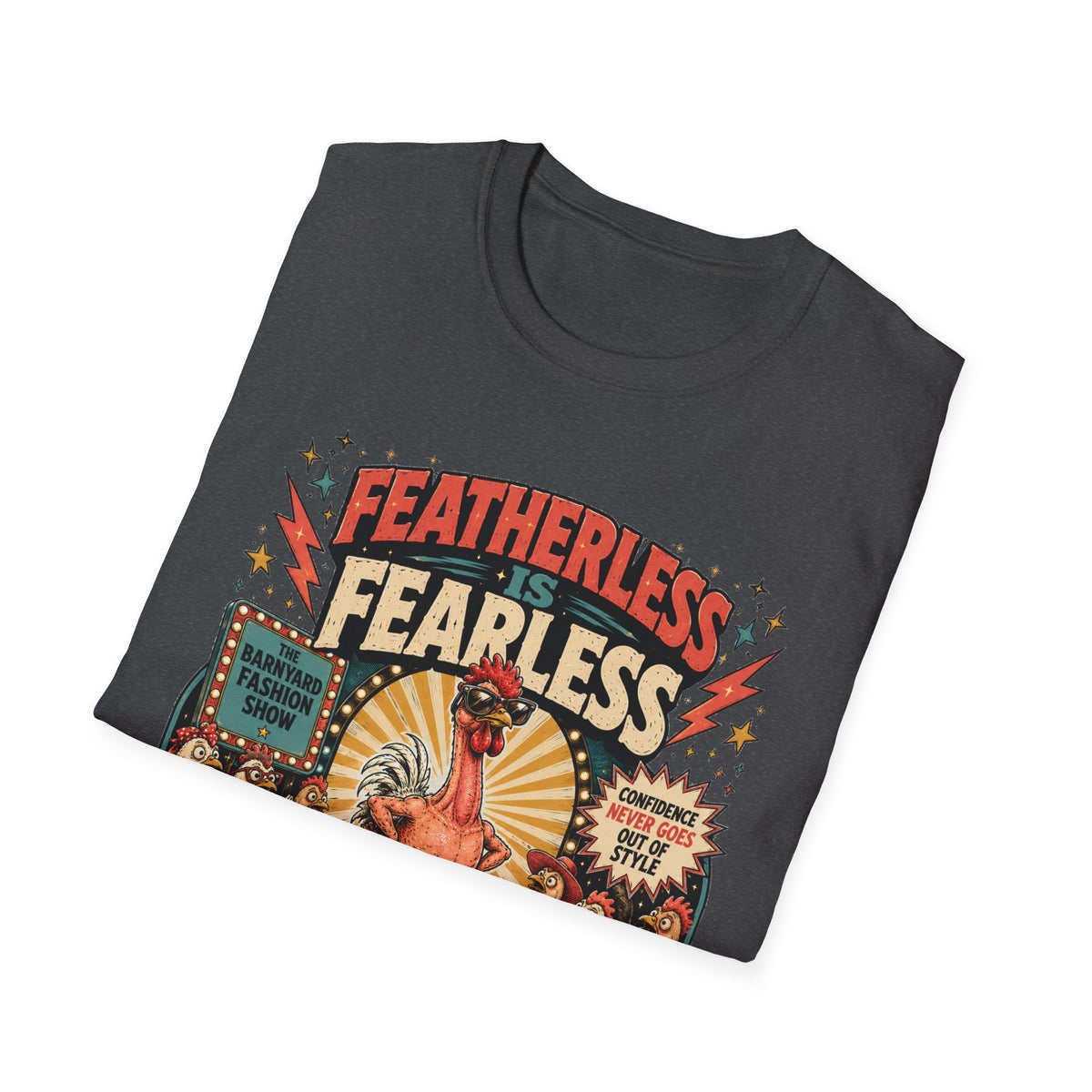 Featherless is Fearless Fashion Show T-Shirt — Fashion Show Rooster Tee