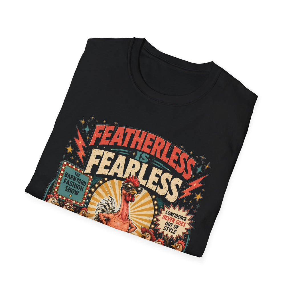 Featherless is Fearless Fashion Show T-Shirt — Fashion Show Rooster Tee