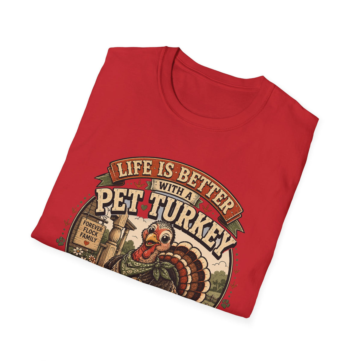 Life Is Better With a Pet Turkey Tee — Forever Flock Family