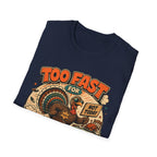Too Fast for Thanksgiving Turkey T-Shirt — Not Today Funny Holiday Tee