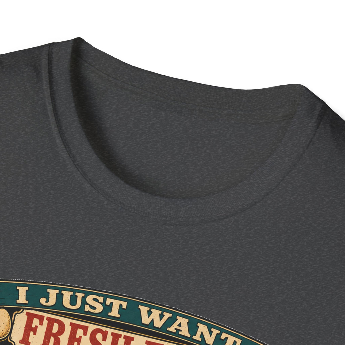 I Just Want Fresh Eggs T-Shirt — It Escalated Quickly Graphic Tee