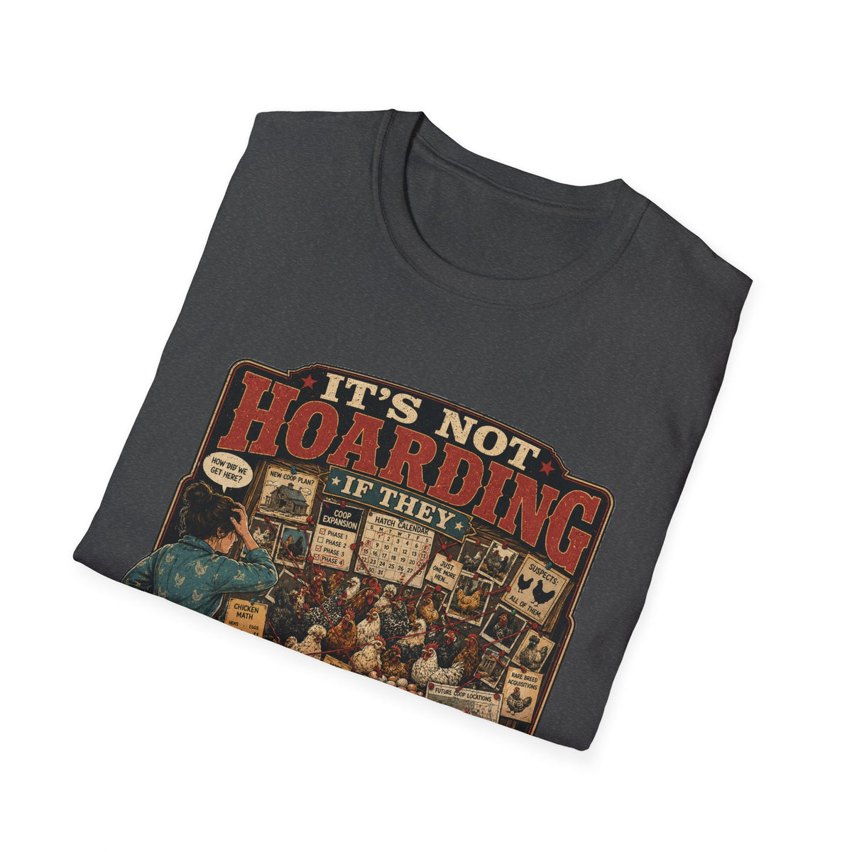 It's Not Hoarding If They Lay Eggs T-Shirt — How Did We Get Here Tee
