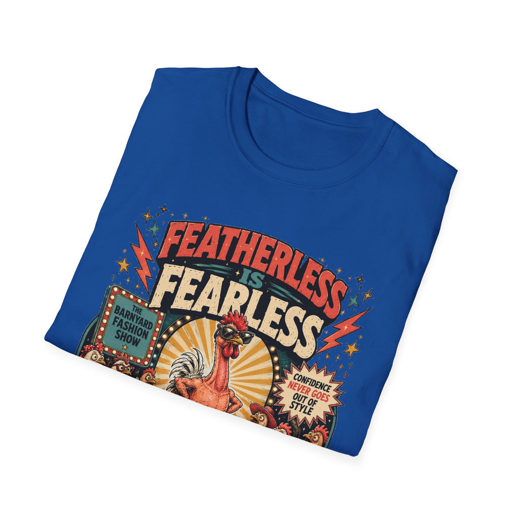 Featherless is Fearless Fashion Show T-Shirt — Fashion Show Rooster Tee