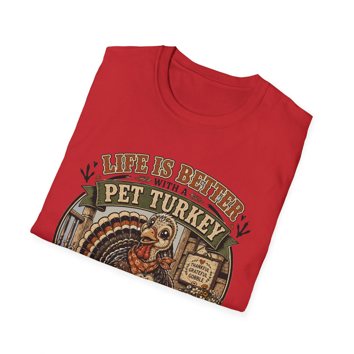 Life Is Better With a Pet Turkey Tee — Best Feathered Friend