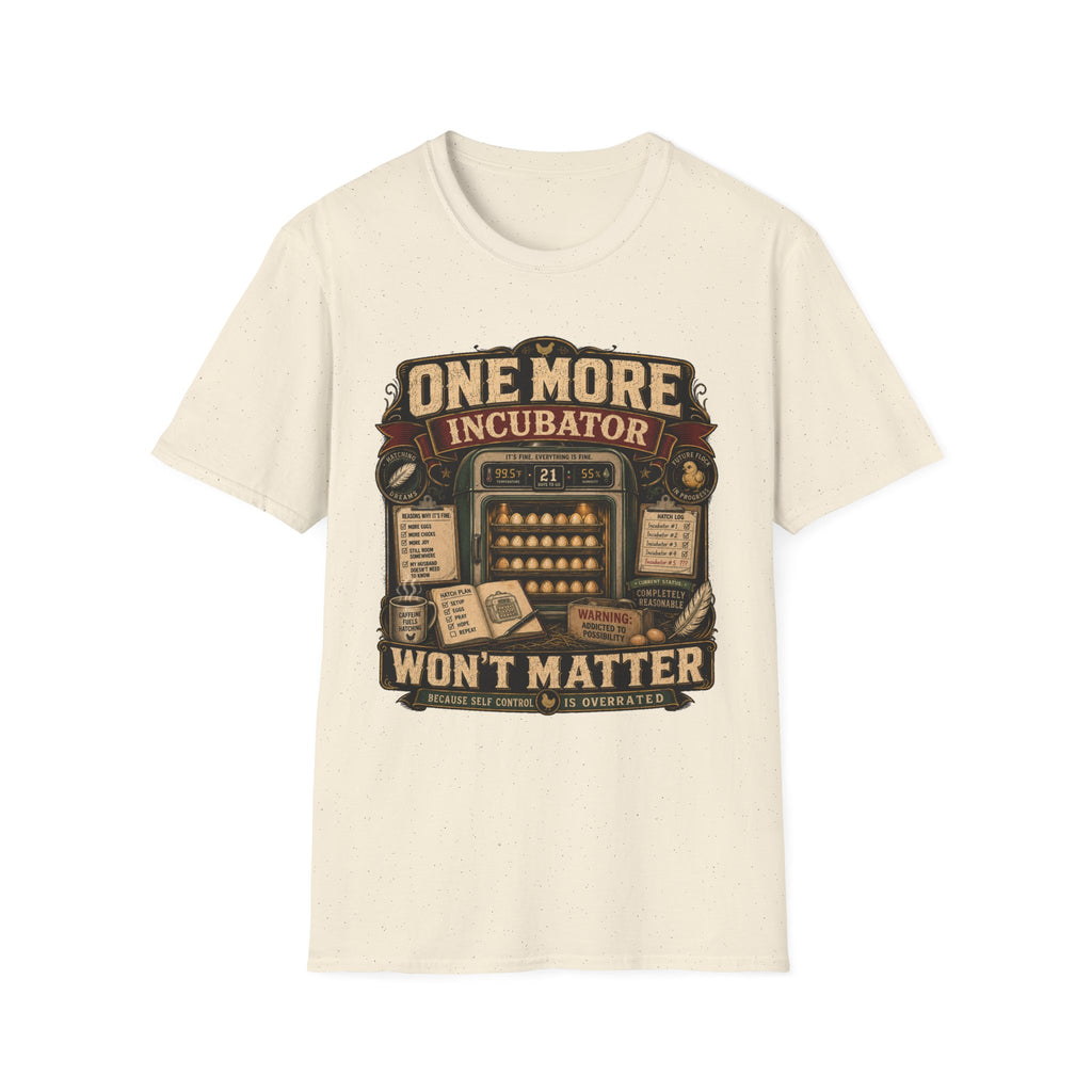 One More Incubator Won't Matter T-shirt, photo 5