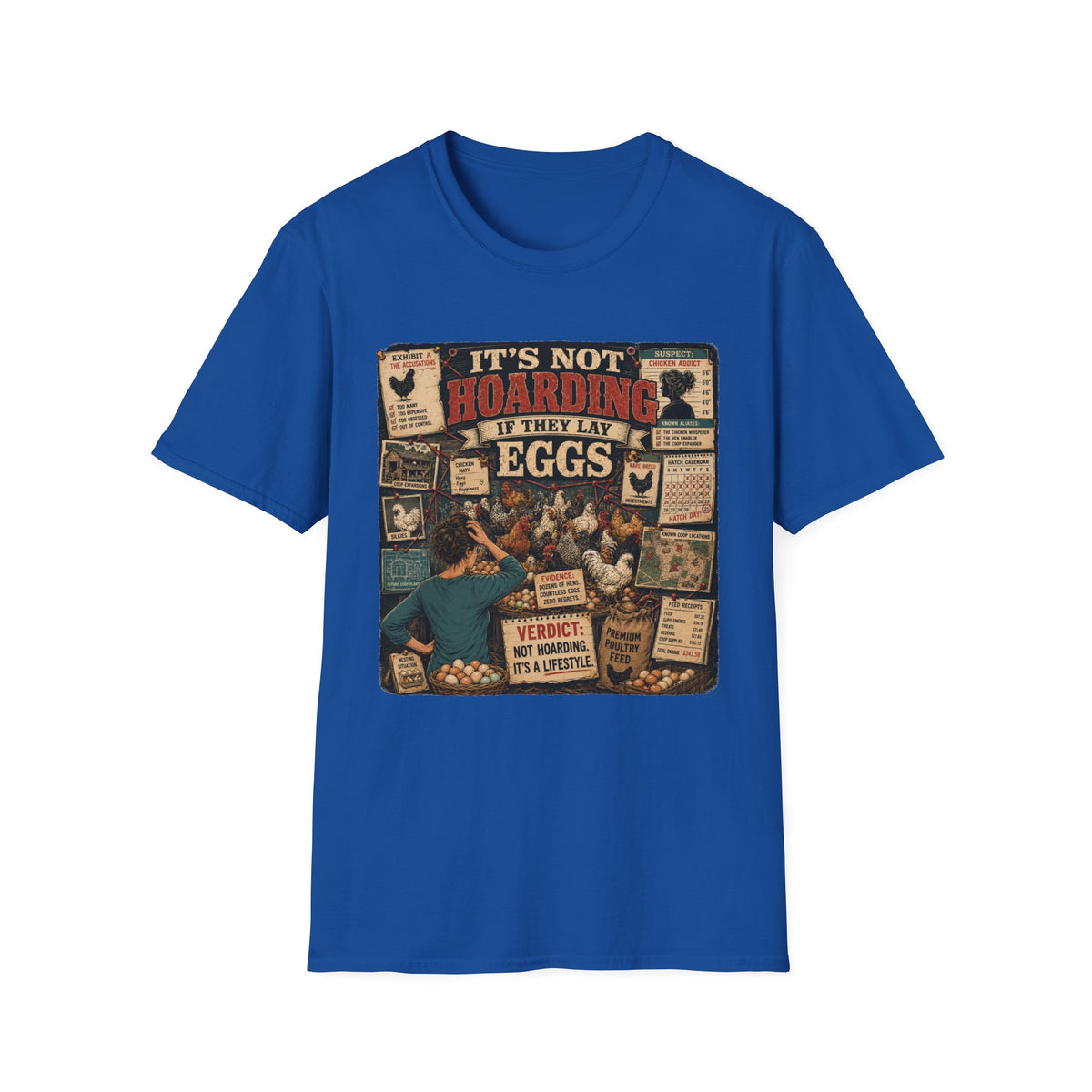 It's Not Hoarding If They Lay Eggs T-Shirt — Chicken Conspiracy Board Tee