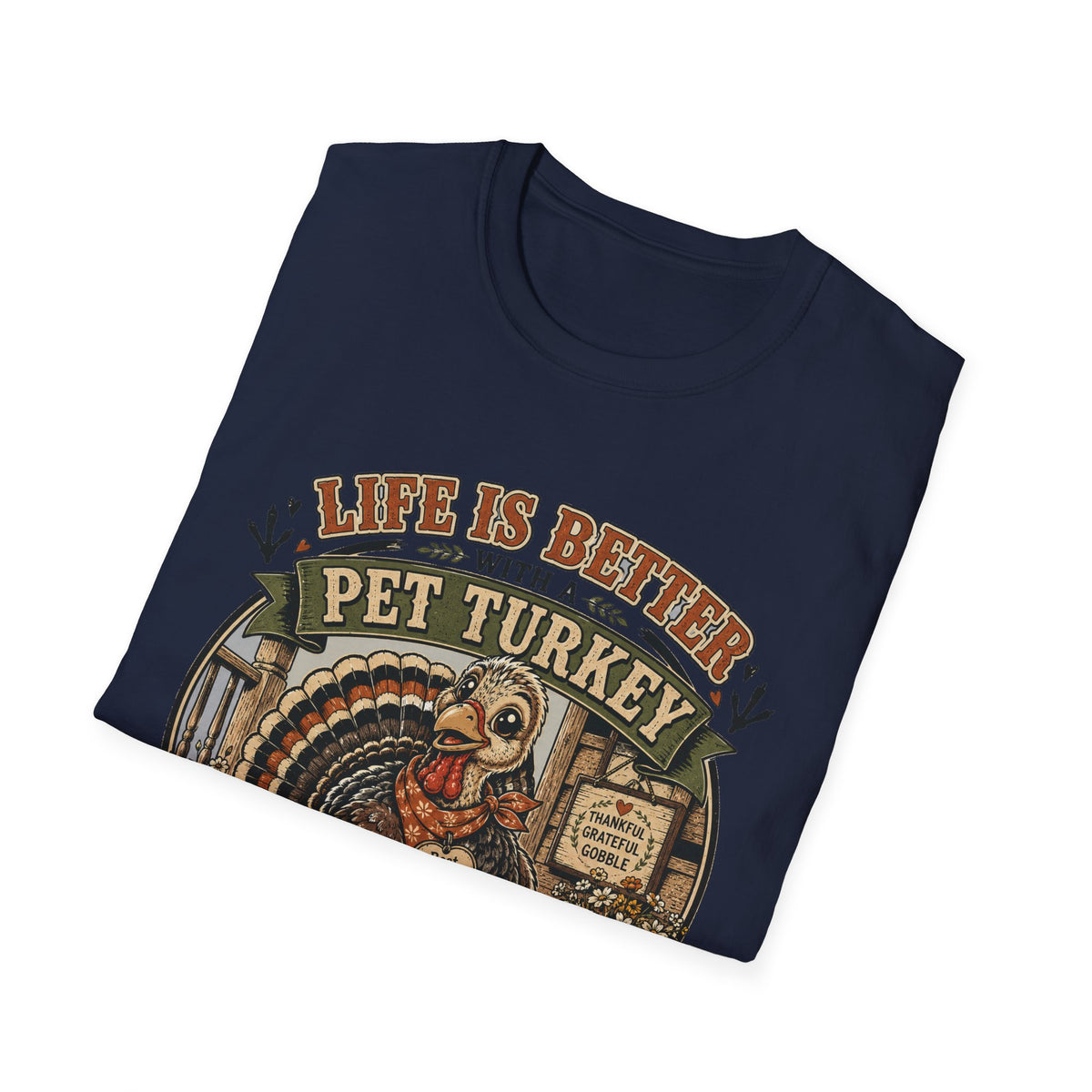 Life Is Better With a Pet Turkey Tee — Best Feathered Friend