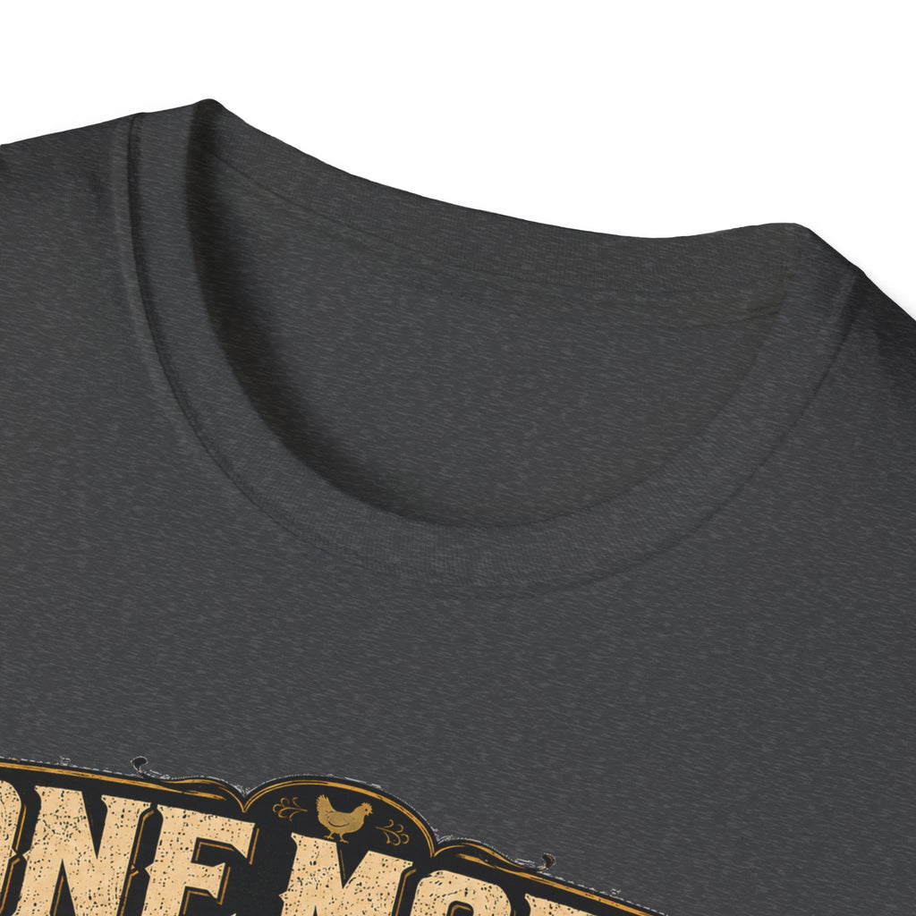One More Incubator Won't Matter T-Shirt — Funny Hatching Addict Tee