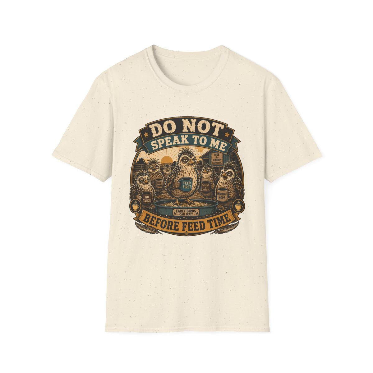 Do Not Speak to Me Before Feed Time Quail T-Shirt — Grumpy Quail Farmer Graphic Tee