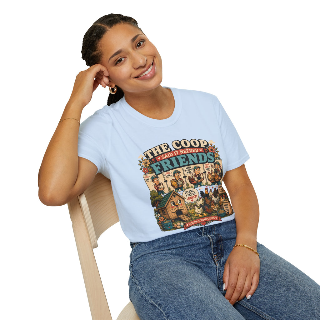The Coop Said It Needed Friends T-Shirt — Mission Accomplished Tee