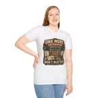 One More Incubator Won't Matter T-Shirt — Funny Hatching Addict Tee