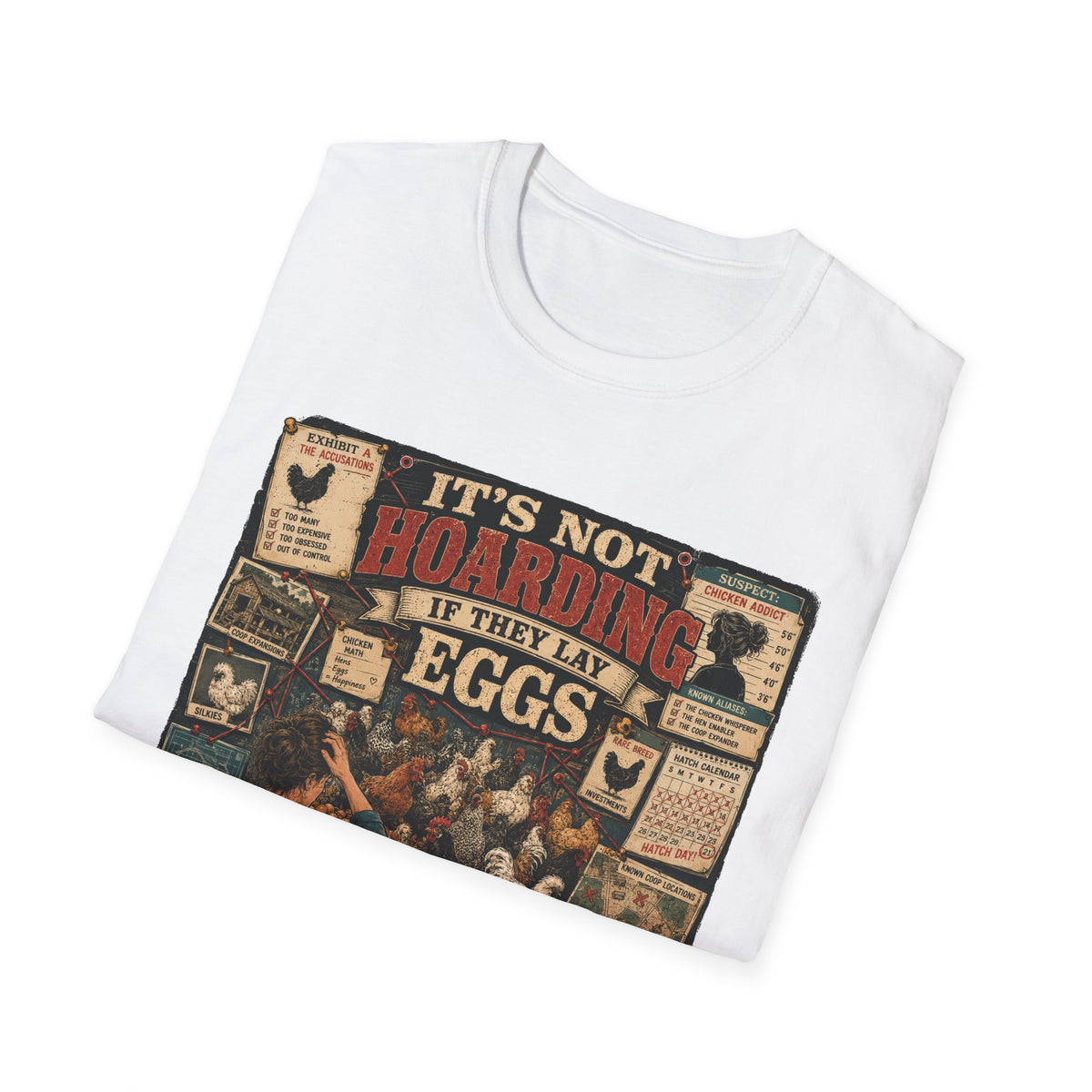 It's Not Hoarding If They Lay Eggs T-Shirt — Chicken Conspiracy Board Tee