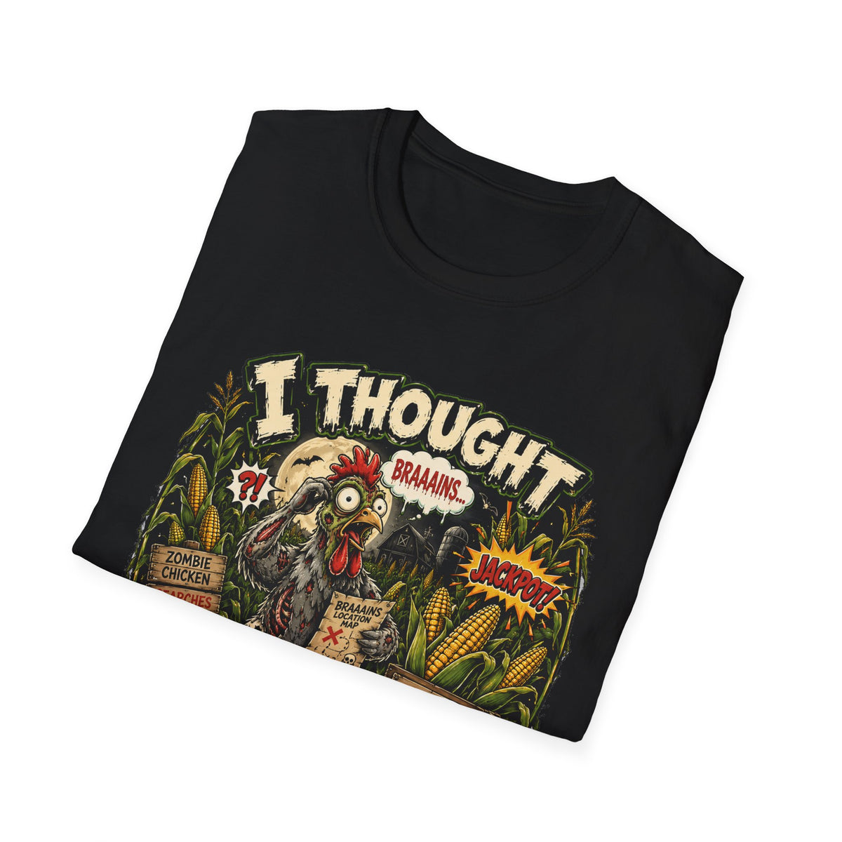 Zombie Chicken's Cornfield Jackpot T-Shirt — "I thought you said GRAINS" Funny Tee