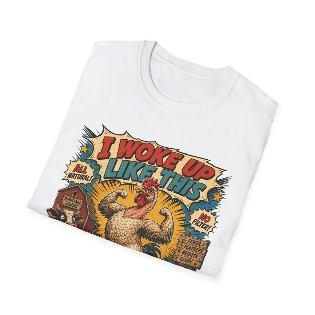 I Woke Up Like This Confidence T-Shirt — Naked Neck Rooster Tee