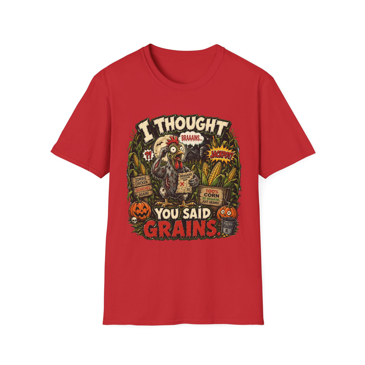 Zombie Chicken's Cornfield Jackpot T-Shirt — "I thought you said GRAINS" Funny Tee