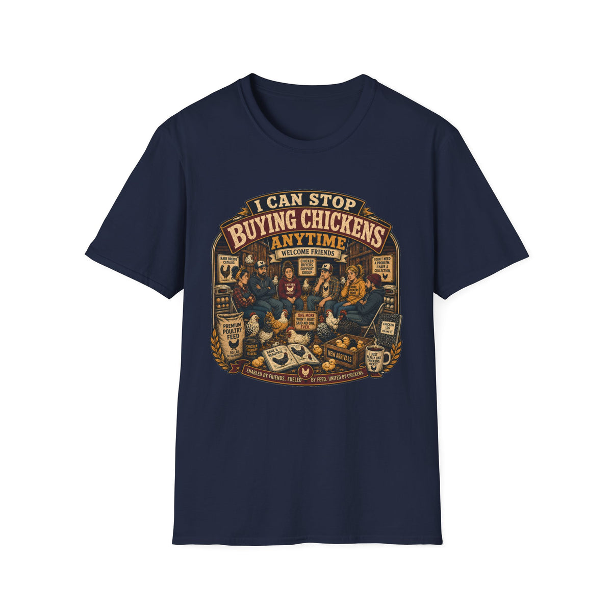 I Can Stop Buying Chickens Anytime T-Shirt — Support Group Graphic Tee