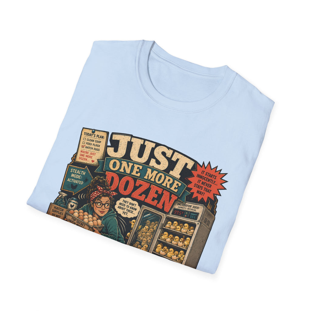 Just One More Dozen Hatch Mission T-Shirt — Funny Chicken Hoarder Tee