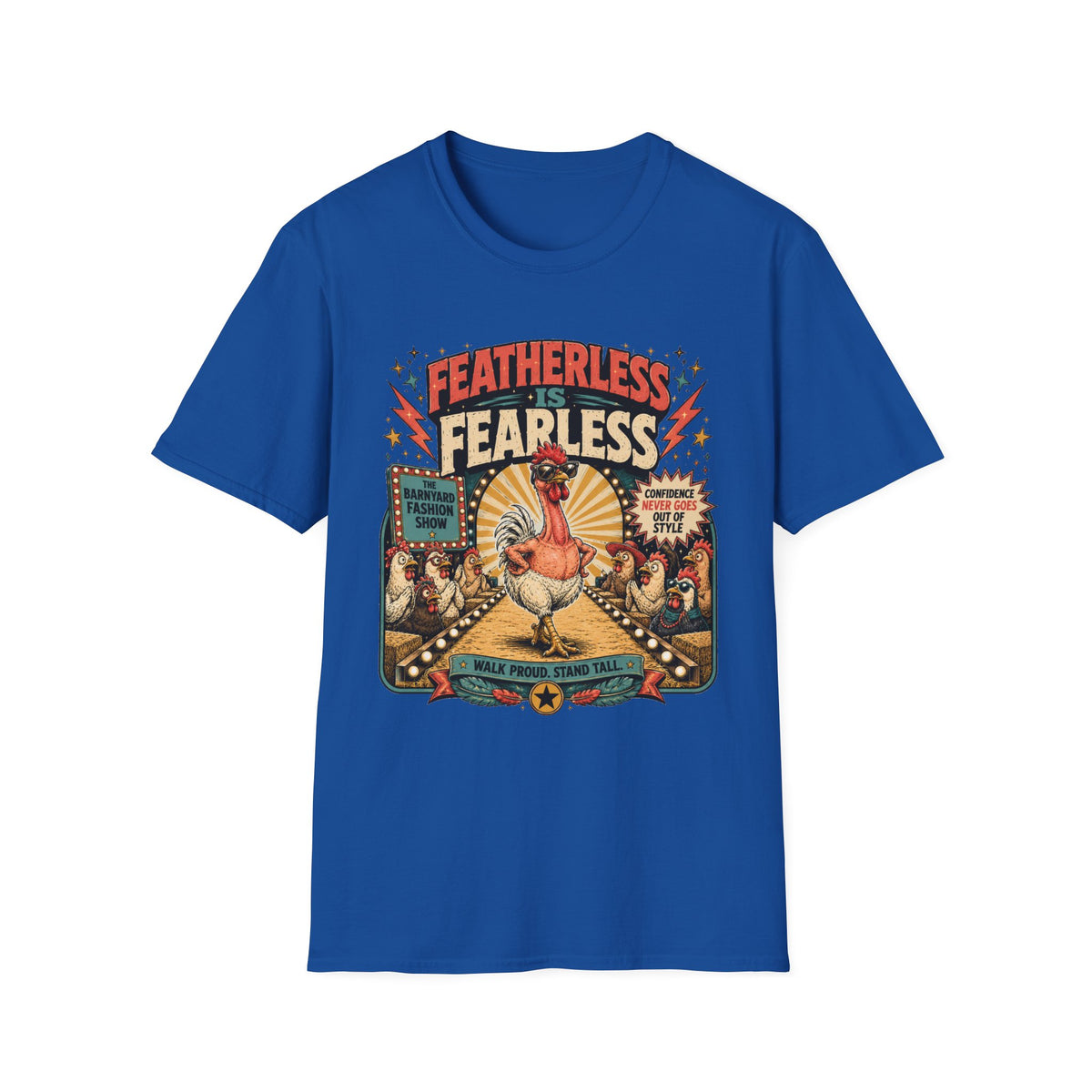 Featherless is Fearless Fashion Show T-Shirt — Fashion Show Rooster Tee