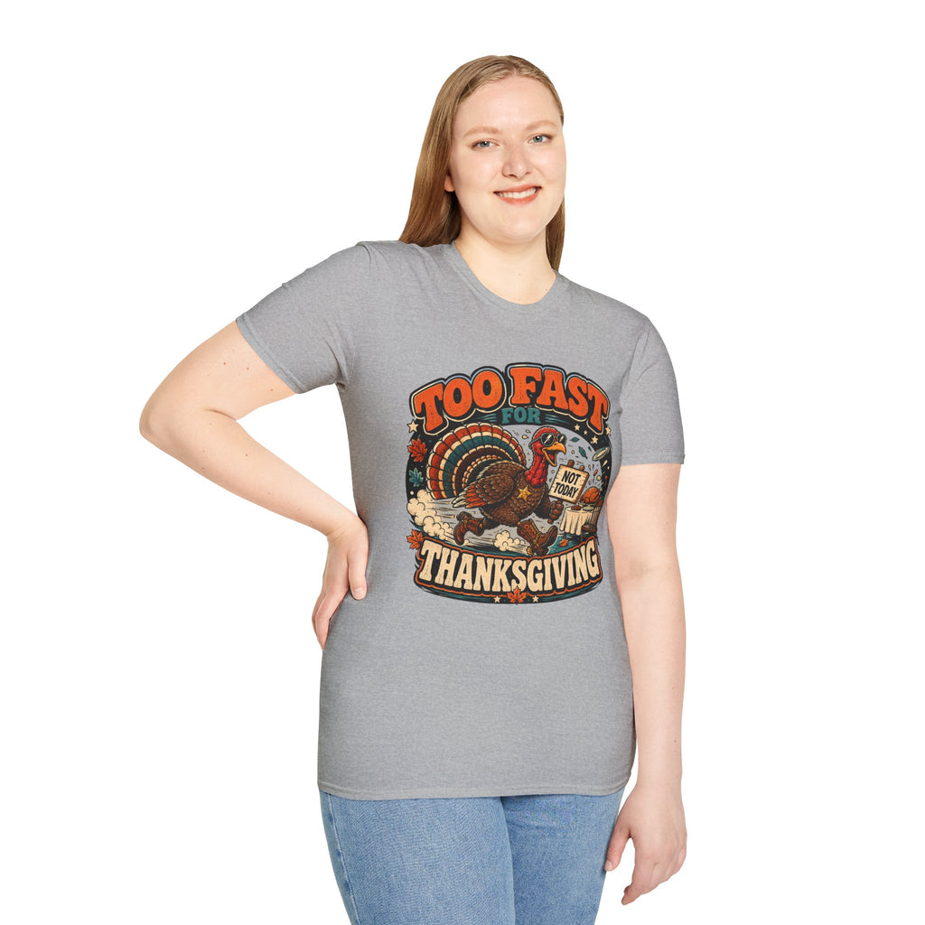 Too Fast for Thanksgiving Turkey T-Shirt — Not Today Funny Holiday Tee V2