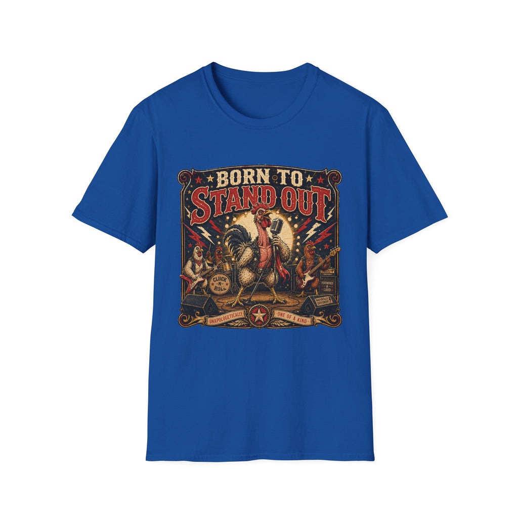 Born to Stand Out Rock Band T-Shirt — Rock Band Naked Neck Rooster Tee