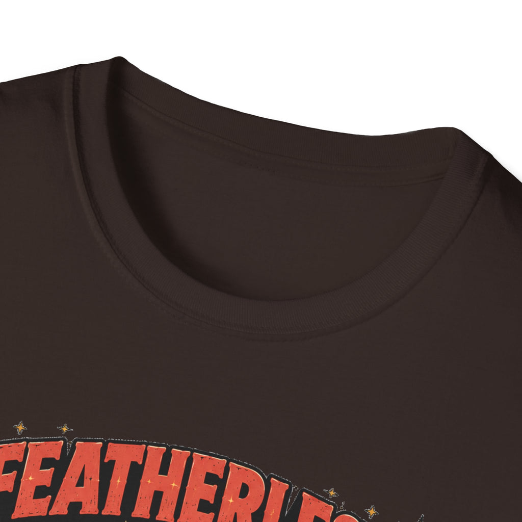 Featherless is Fearless Fashion Show T-Shirt — Fashion Show Rooster Tee