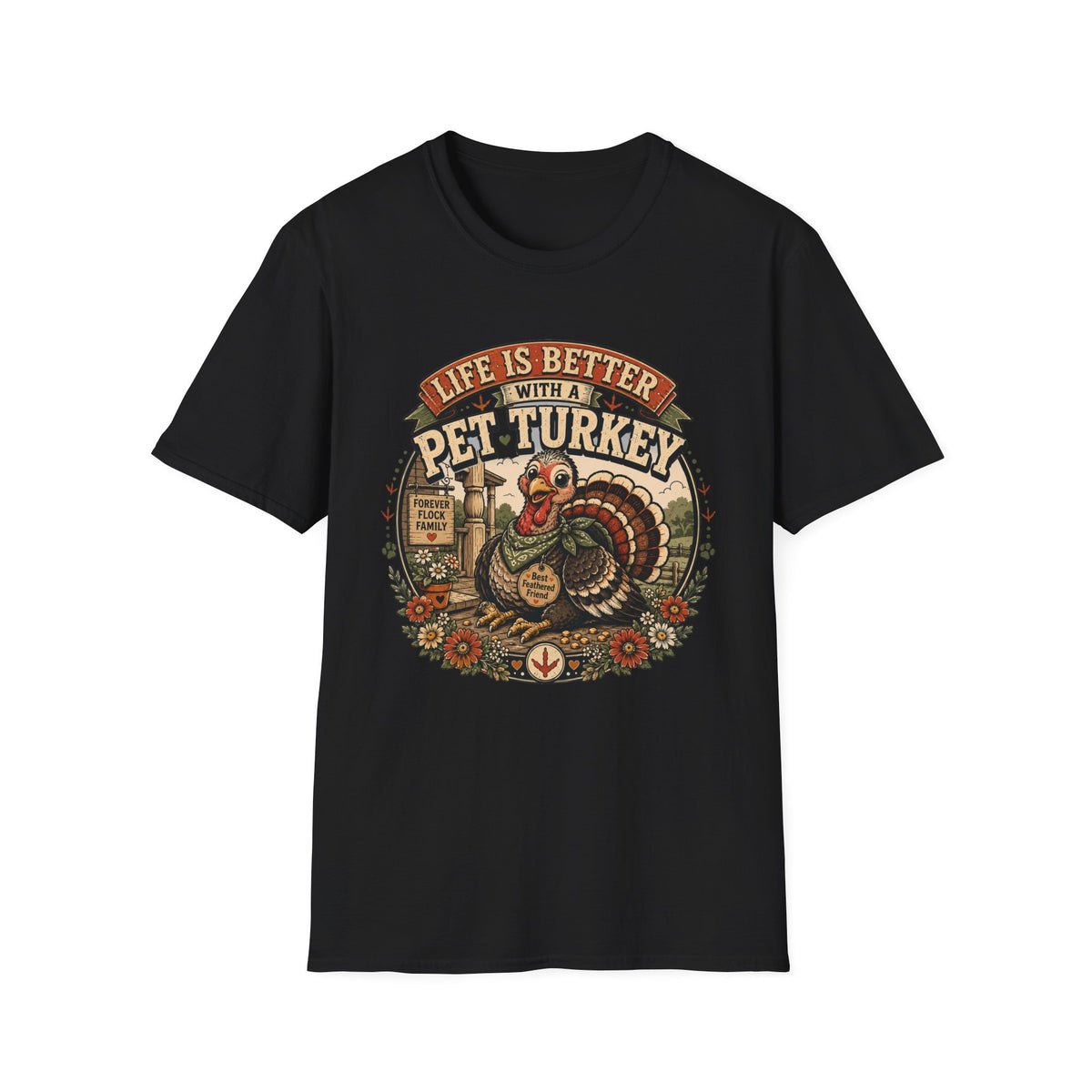 Life Is Better With a Pet Turkey Tee — Forever Flock Family