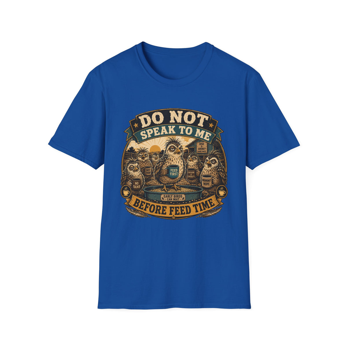 Do Not Speak to Me Before Feed Time Quail T-Shirt — Grumpy Quail Farmer Graphic Tee