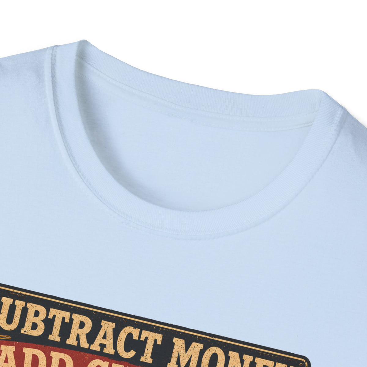 Subtract Money Add Chickens T-Shirt — Chicken Math Budget Tee